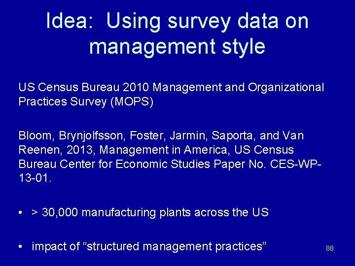Idea: Using survey data on management style US Census Bureau 2010 Management and Organizational