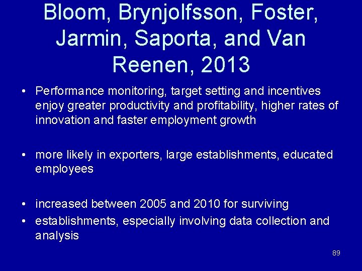 Bloom, Brynjolfsson, Foster, Jarmin, Saporta, and Van Reenen, 2013 • Performance monitoring, target setting