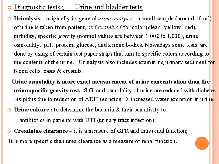  Diagnostic tests ; Urine and bladder tests Urinalysis – originally its general urine