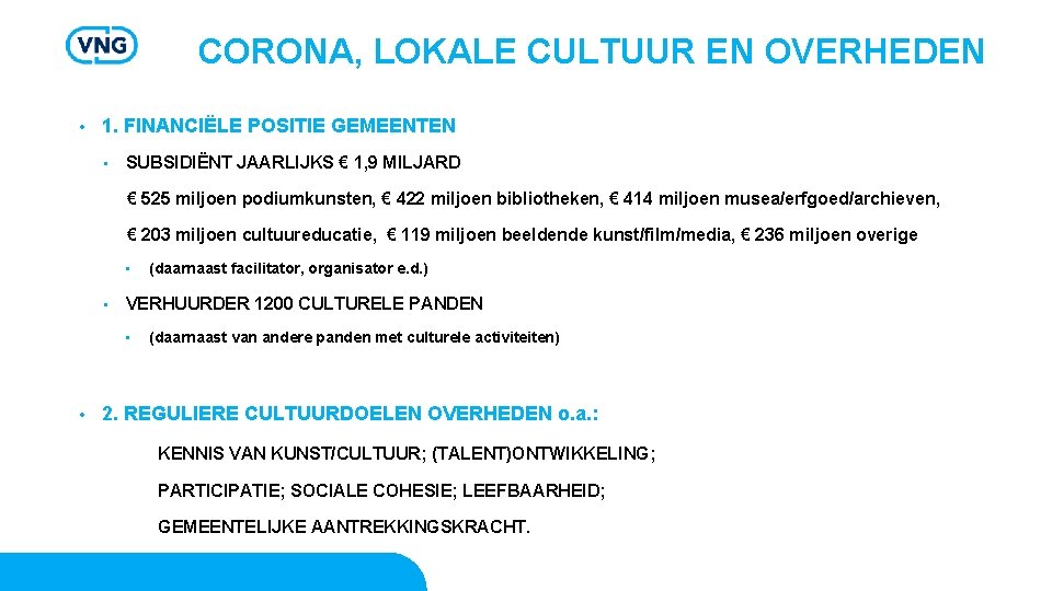 CORONA, LOKALE CULTUUR EN OVERHEDEN • 1. FINANCIËLE POSITIE GEMEENTEN • SUBSIDIËNT JAARLIJKS €