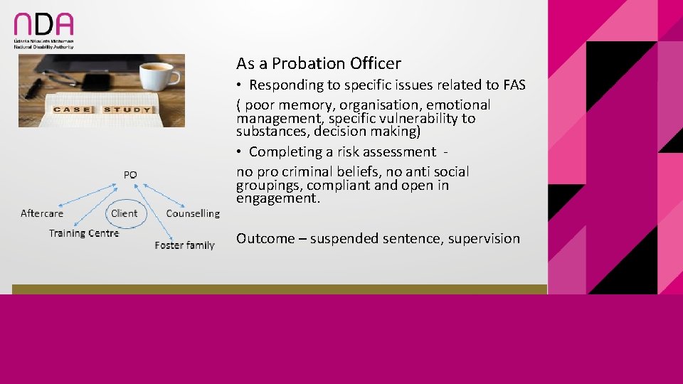 As a Probation Officer • Responding to specific issues related to FAS ( poor