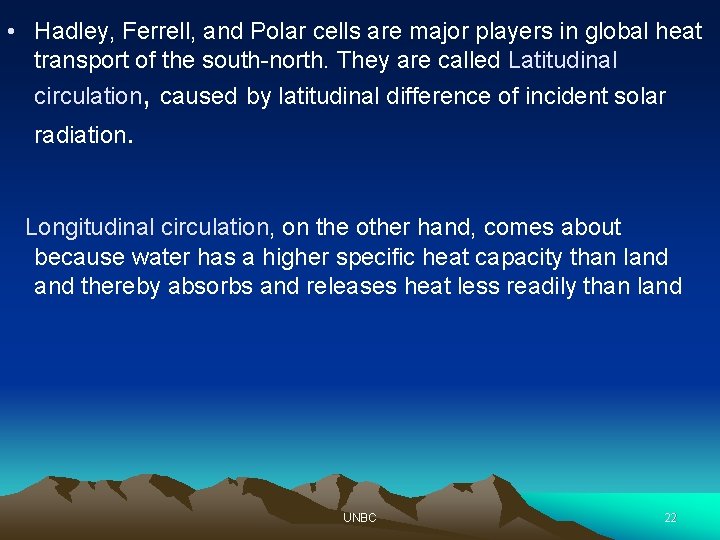  • Hadley, Ferrell, and Polar cells are major players in global heat transport