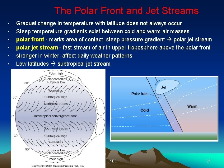 The Polar Front and Jet Streams • • • Gradual change in temperature with