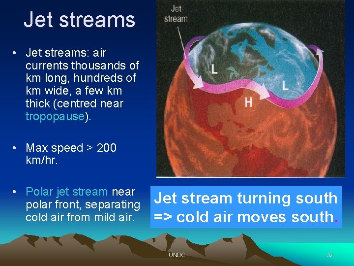 Jet streams • Jet streams: air currents thousands of km long, hundreds of km