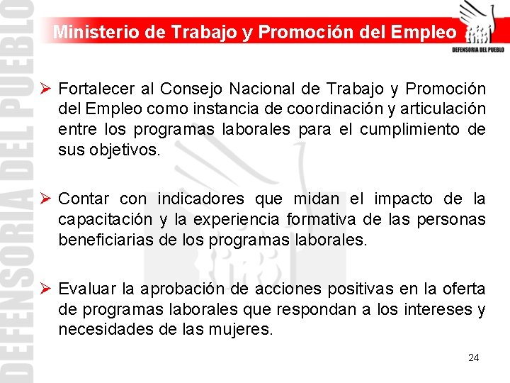 Ministerio de Trabajo y Promoción del Empleo Ø Fortalecer al Consejo Nacional de Trabajo