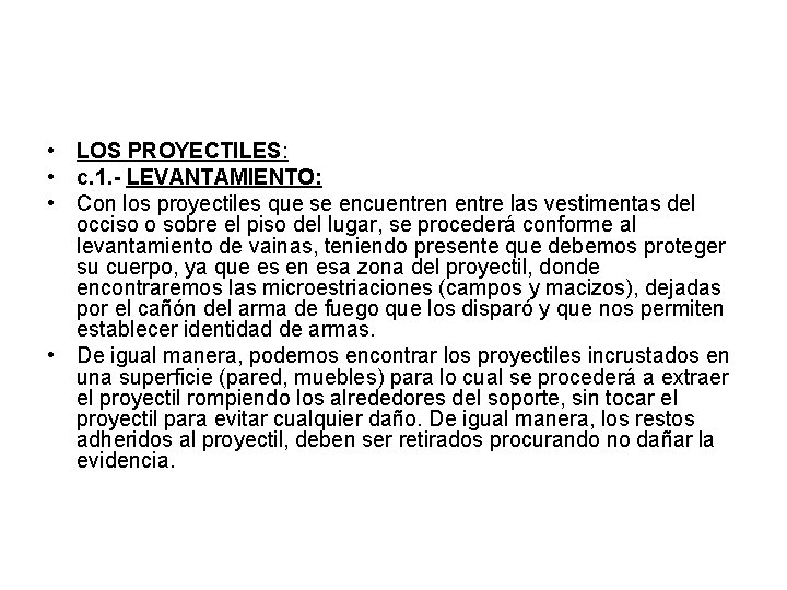  • LOS PROYECTILES: • c. 1. - LEVANTAMIENTO: • Con los proyectiles que