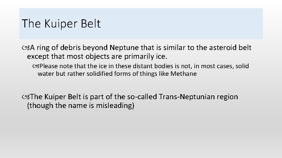 The Kuiper Belt A ring of debris beyond Neptune that is similar to the