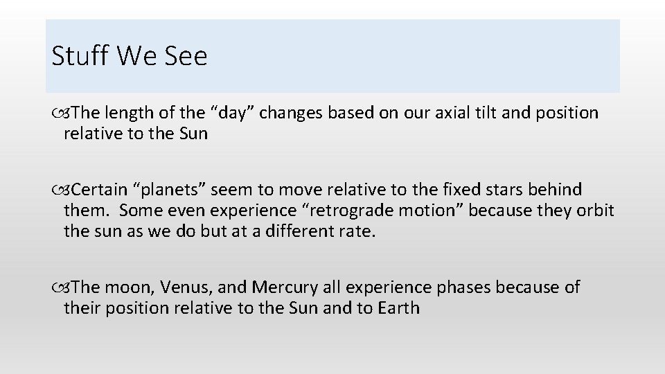 Stuff We See The length of the “day” changes based on our axial tilt