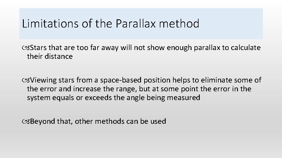 Limitations of the Parallax method Stars that are too far away will not show