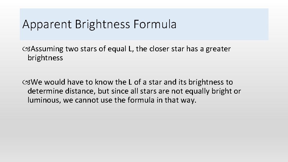 Apparent Brightness Formula Assuming two stars of equal L, the closer star has a