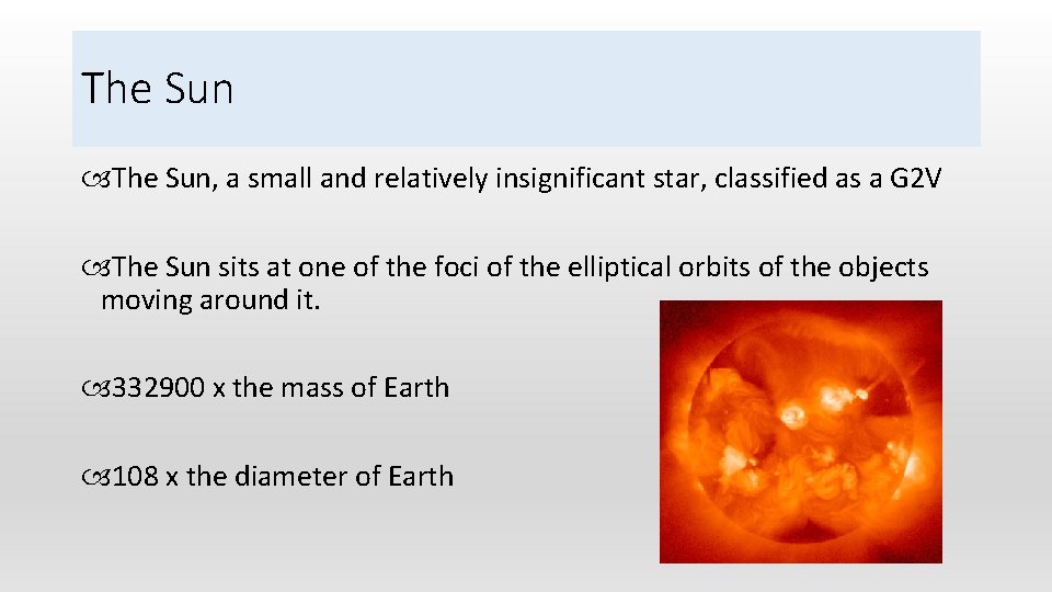 The Sun, a small and relatively insignificant star, classified as a G 2 V