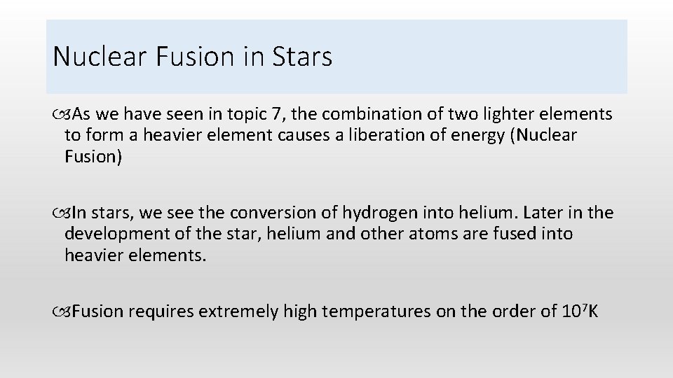 Nuclear Fusion in Stars As we have seen in topic 7, the combination of