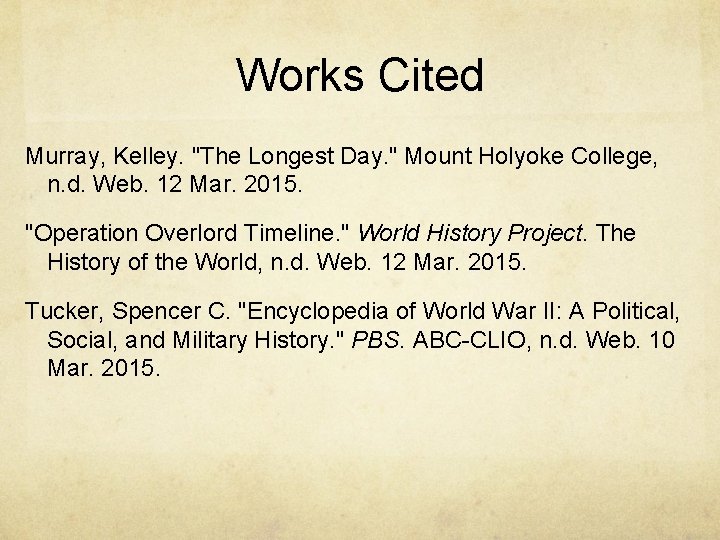 Works Cited Murray, Kelley. "The Longest Day. " Mount Holyoke College, n. d. Web.