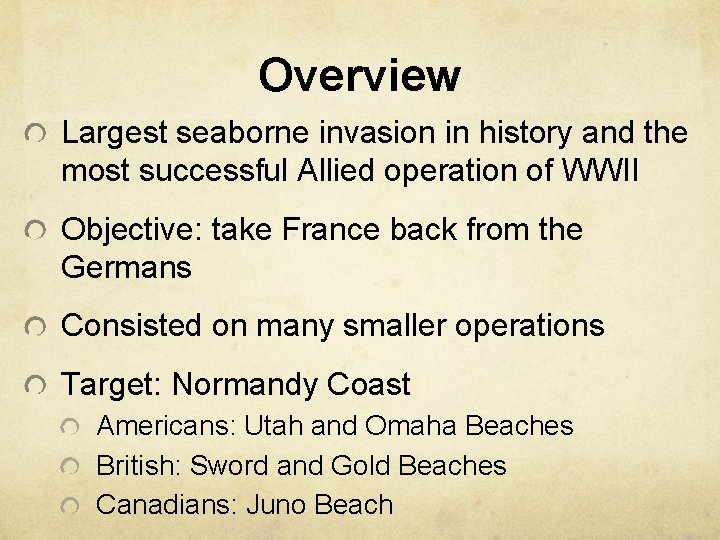 Overview Largest seaborne invasion in history and the most successful Allied operation of WWII