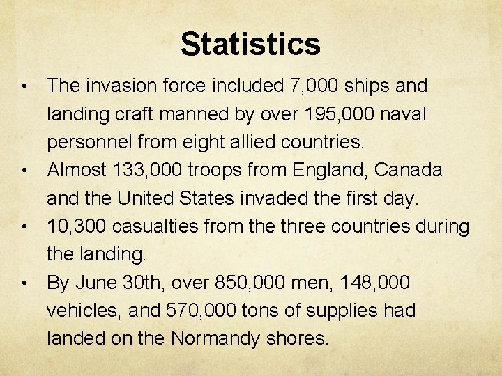 Statistics The invasion force included 7, 000 ships and landing craft manned by over