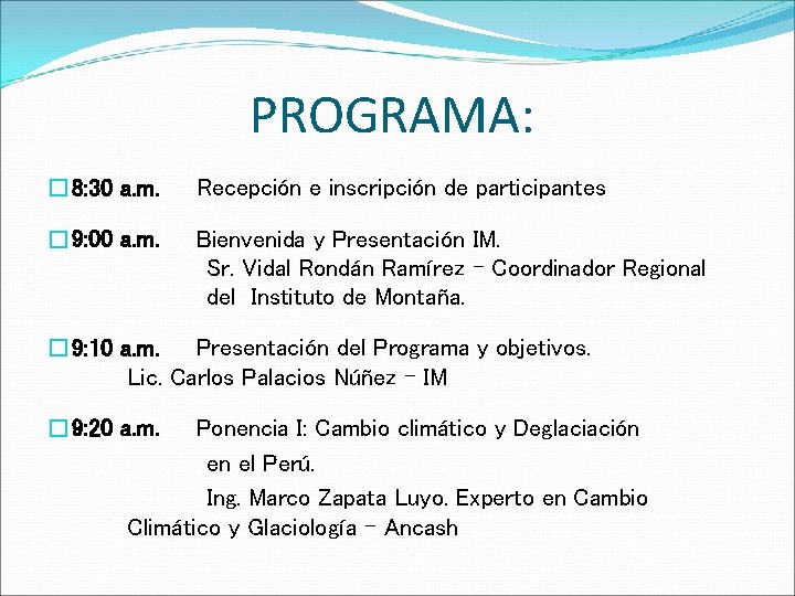 PROGRAMA: � 8: 30 a. m. Recepción e inscripción de participantes � 9: 00