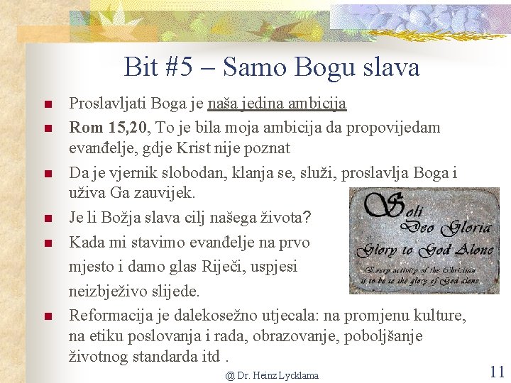 Bit #5 – Samo Bogu slava n n n Proslavljati Boga je naša jedina