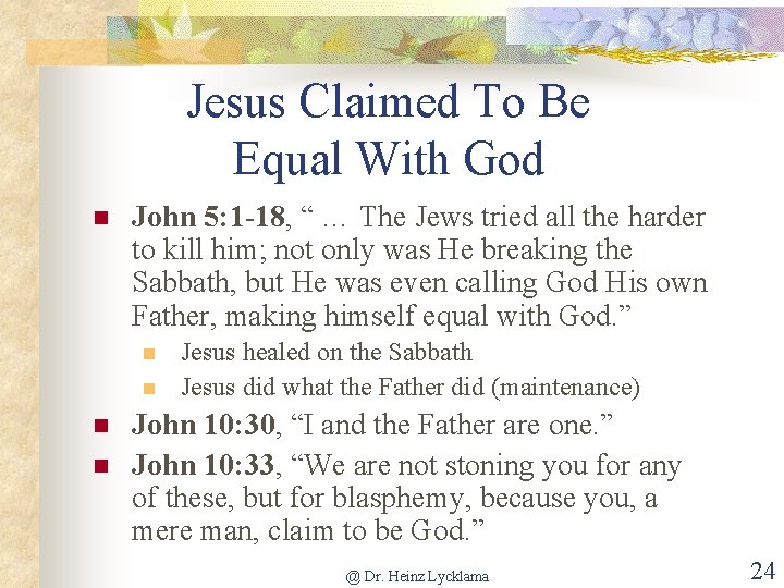 Jesus Claimed To Be Equal With God n John 5: 1 -18, “ …