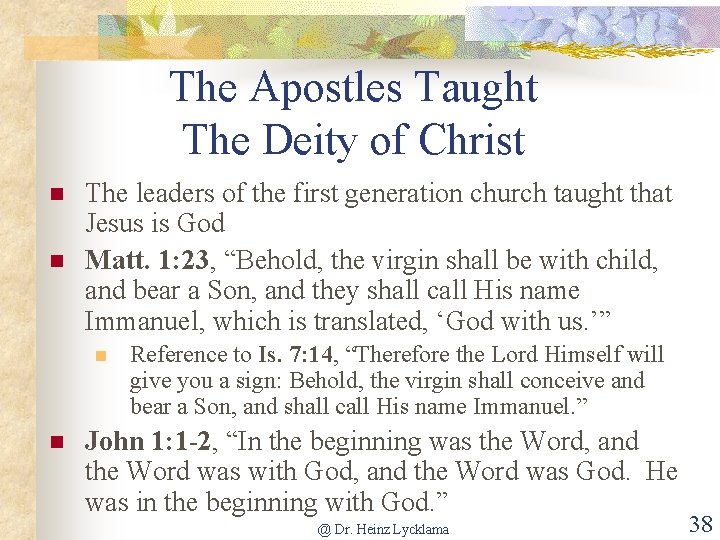 The Apostles Taught The Deity of Christ n n The leaders of the first