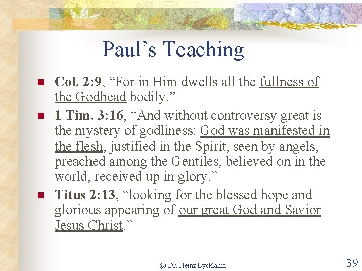 Paul’s Teaching n n n Col. 2: 9, “For in Him dwells all the