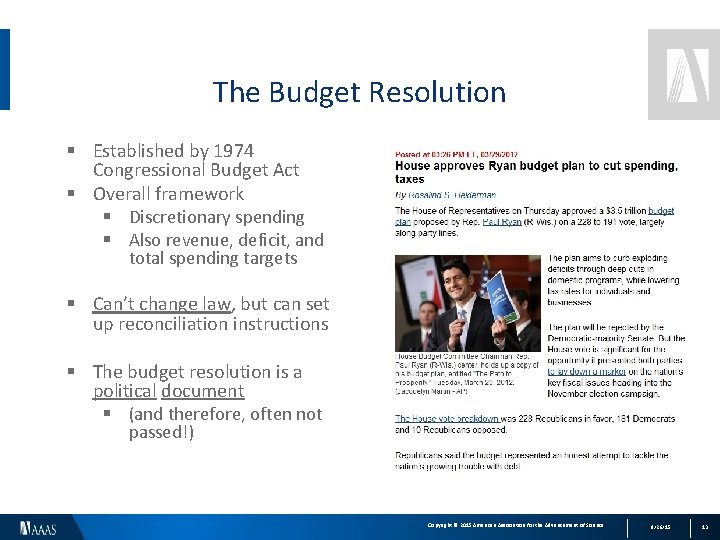 The Budget Resolution § Established by 1974 Congressional Budget Act § Overall framework §