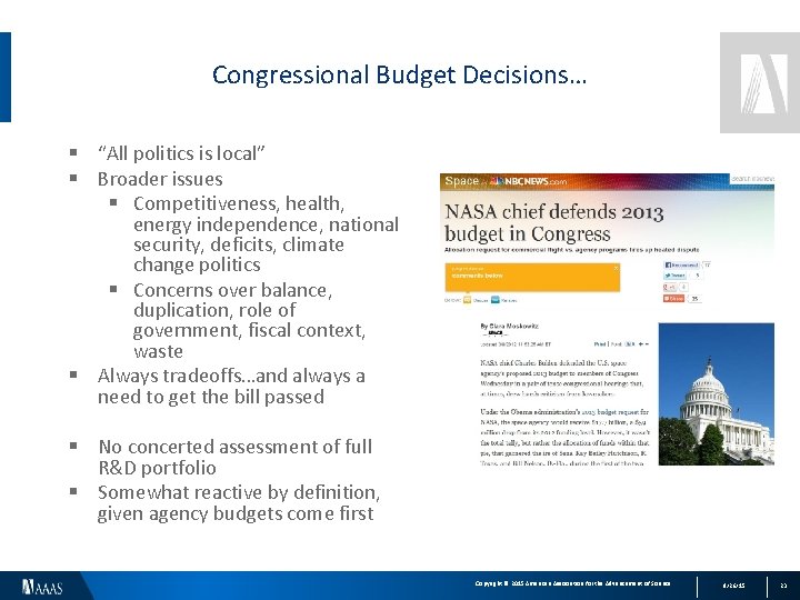 Congressional Budget Decisions… § “All politics is local” § Broader issues § Competitiveness, health,