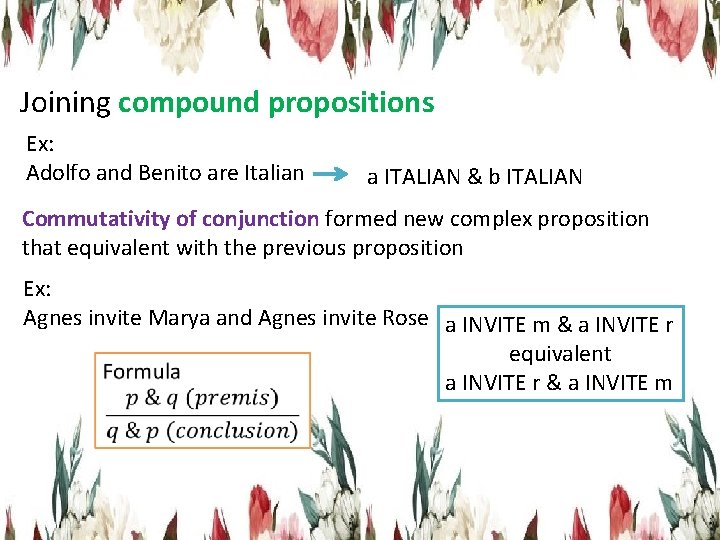 Joining compound propositions Ex: Adolfo and Benito are Italian a ITALIAN & b ITALIAN
