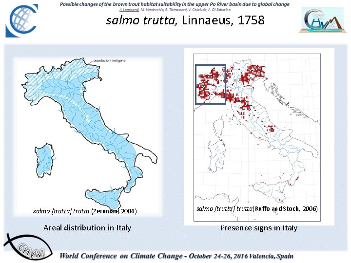salmo trutta, Linnaeus, 1758 salmo [trutta] trutta (Zerunian, 2004) Areal distribution in Italy salmo