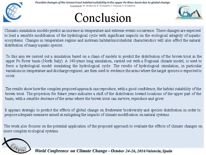 Conclusion Climatic simulation models predict an increase in temperature and extreme events occurrence. These