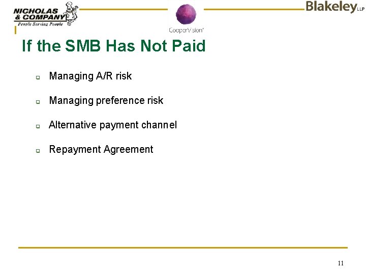 If the SMB Has Not Paid q Managing A/R risk q Managing preference risk