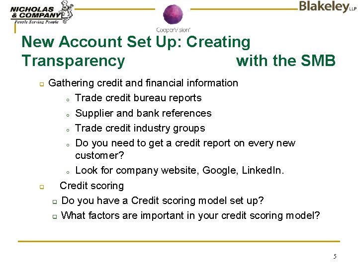 New Account Set Up: Creating Transparency with the SMB q q Gathering credit and