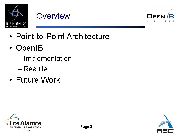 Overview • Point-to-Point Architecture • Open. IB – Implementation – Results • Future Work
