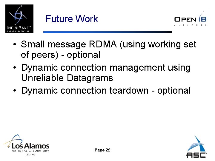 Future Work • Small message RDMA (using working set of peers) - optional •