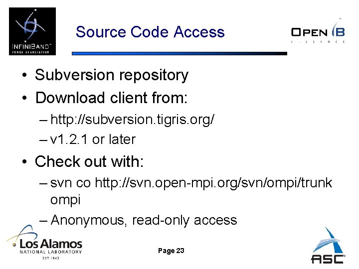 Source Code Access • Subversion repository • Download client from: – http: //subversion. tigris.