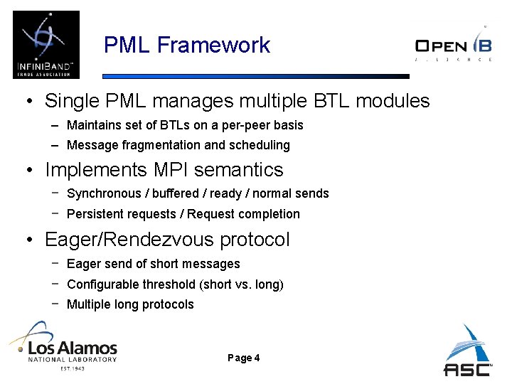 PML Framework • Single PML manages multiple BTL modules – Maintains set of BTLs