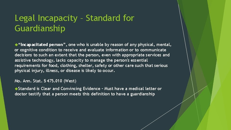 Legal Incapacity – Standard for Guardianship “Incapacitated person”, one who is unable by reason