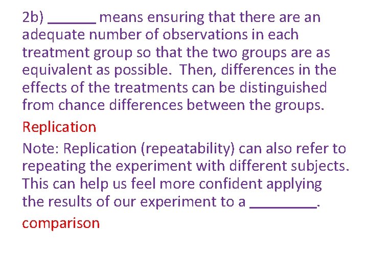 2 b) means ensuring that there an adequate number of observations in each treatment