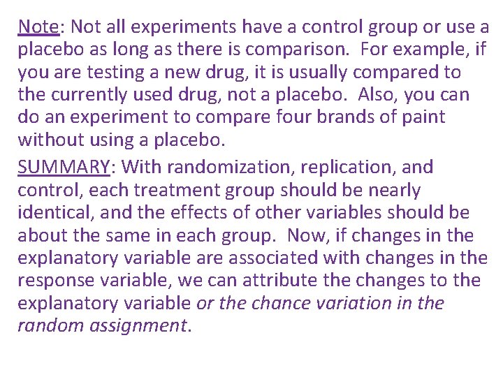 Note: Not all experiments have a control group or use a placebo as long