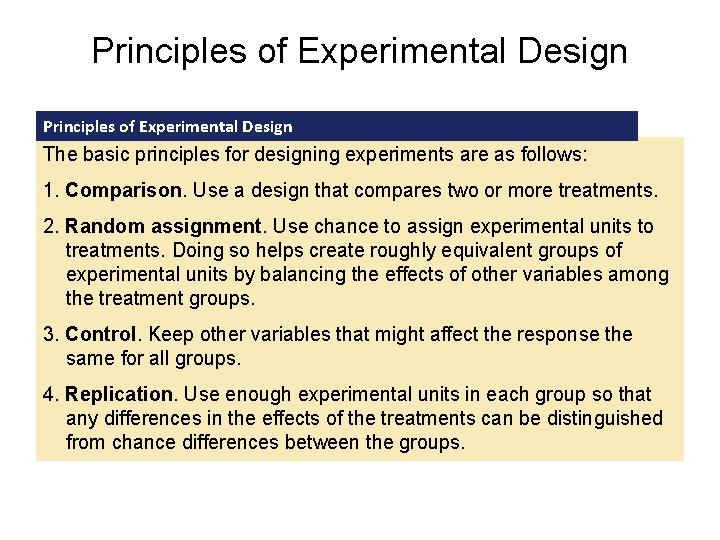 Principles of Experimental Design The basic principles for designing experiments are as follows: 1.