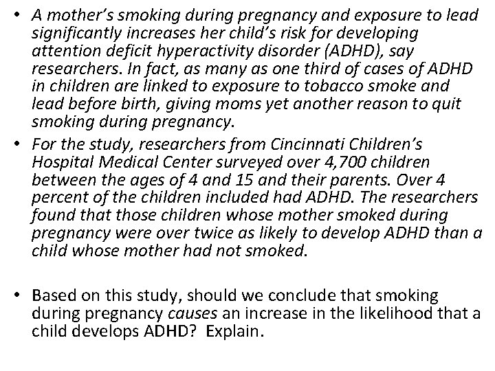  • A mother’s smoking during pregnancy and exposure to lead significantly increases her