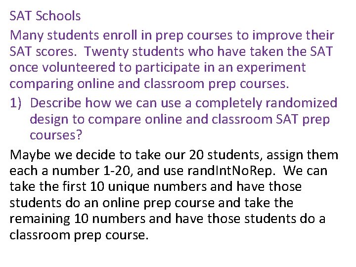 SAT Schools Many students enroll in prep courses to improve their SAT scores. Twenty