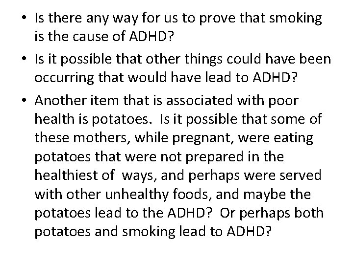  • Is there any way for us to prove that smoking is the