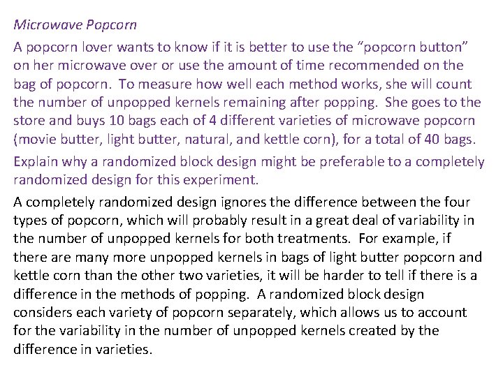 Microwave Popcorn A popcorn lover wants to know if it is better to use