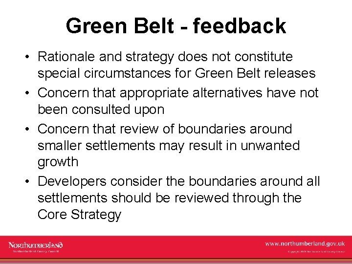 Green Belt - feedback • Rationale and strategy does not constitute special circumstances for