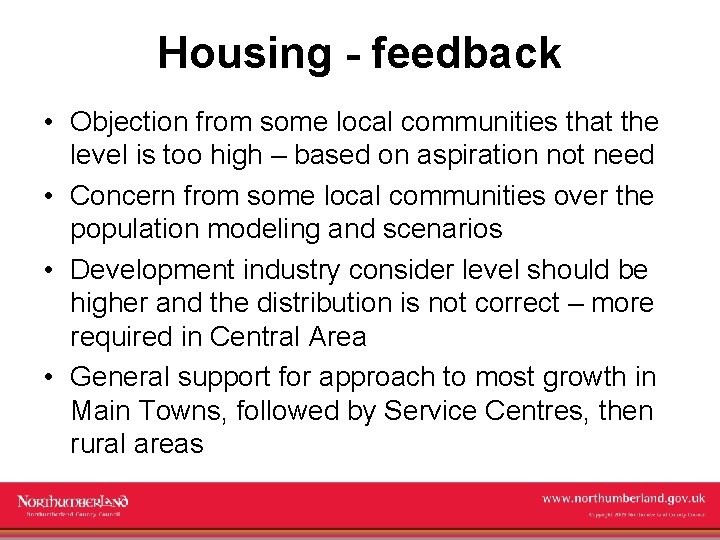 Housing - feedback • Objection from some local communities that the level is too