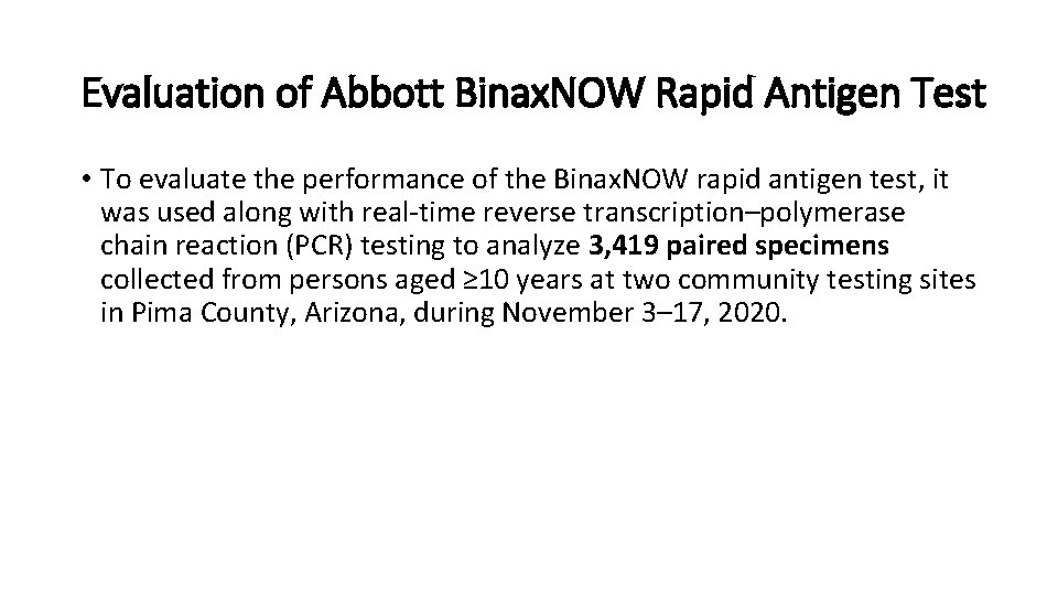 Evaluation of Abbott Binax. NOW Rapid Antigen Test • To evaluate the performance of