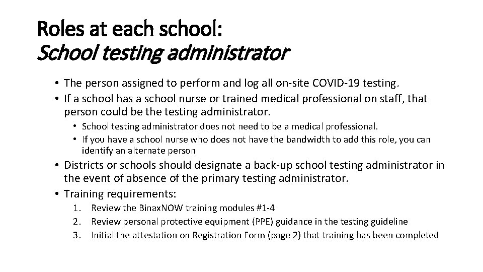 Roles at each school: School testing administrator • The person assigned to perform and