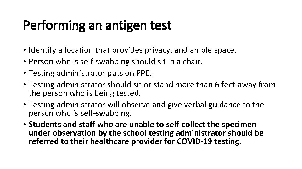 Performing an antigen test • Identify a location that provides privacy, and ample space.