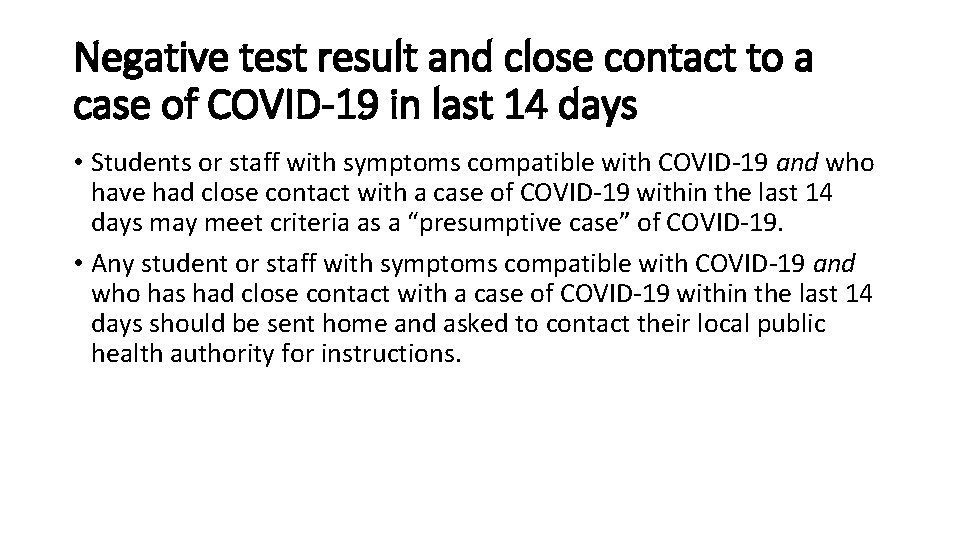 Negative test result and close contact to a case of COVID-19 in last 14