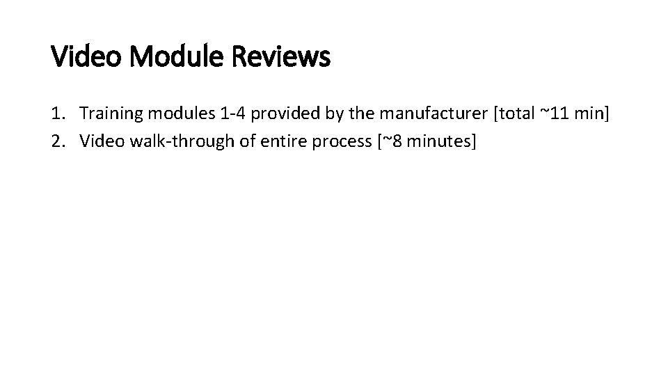 Video Module Reviews 1. Training modules 1 -4 provided by the manufacturer [total ~11